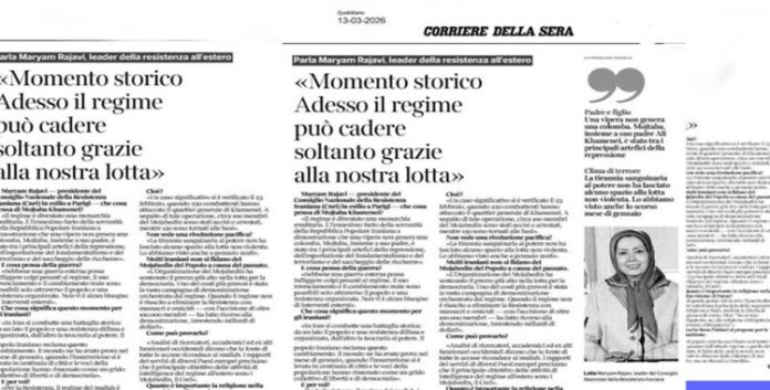 مريم رجوي لصحيفة آكوريري ديلا سيرا: النظام الإيراني في مراحله النهائية، وإسقاطه يتحقق بأيدي الشعب والمقاومة المنظمة